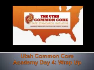 Utah Common Core Academy Day 4: Wrap Up