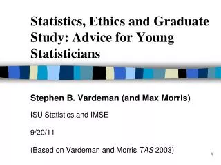 Statistics, Ethics and Graduate Study: Advice for Young Statisticians