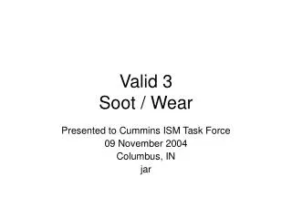 Valid 3 Soot / Wear