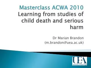 Masterclass ACWA 2010 Learning from studies of child death and serious harm