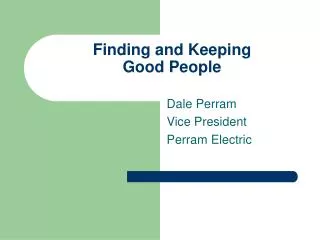 Finding and Keeping Good People