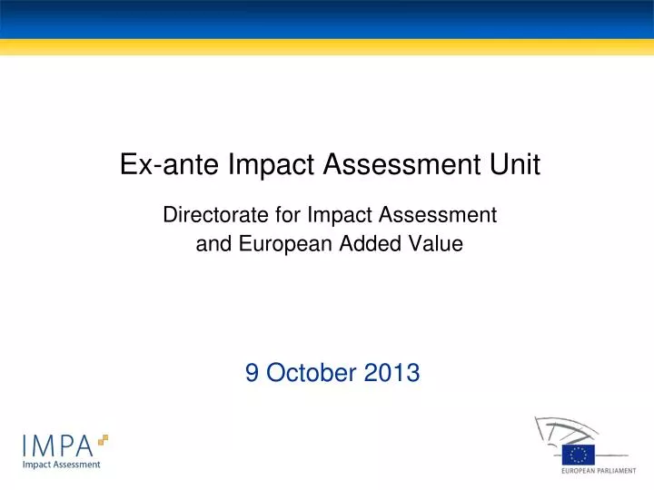 ex ante impact assessment unit directorate for impact assessment and european added value