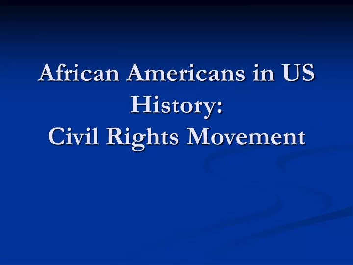 african americans in us history civil rights movement