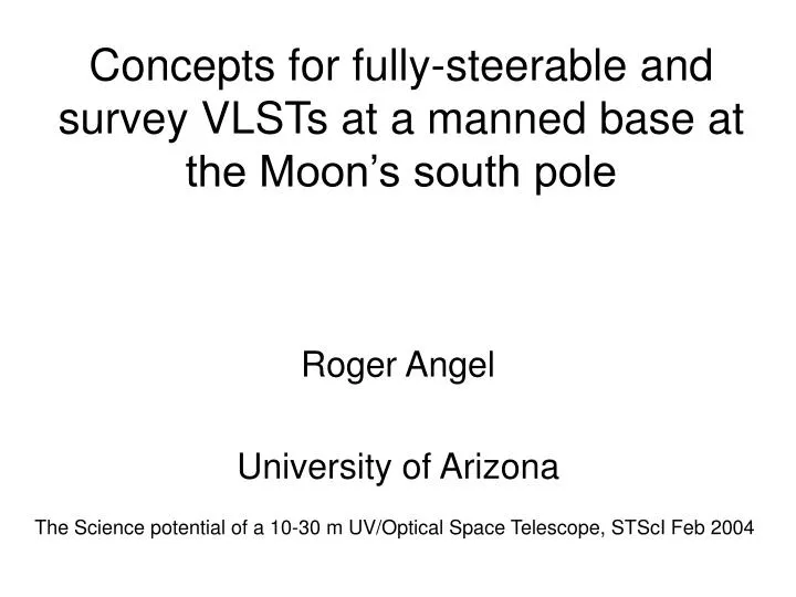 concepts for fully steerable and survey vlsts at a manned base at the moon s south pole
