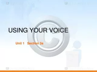USING YOUR VOICE