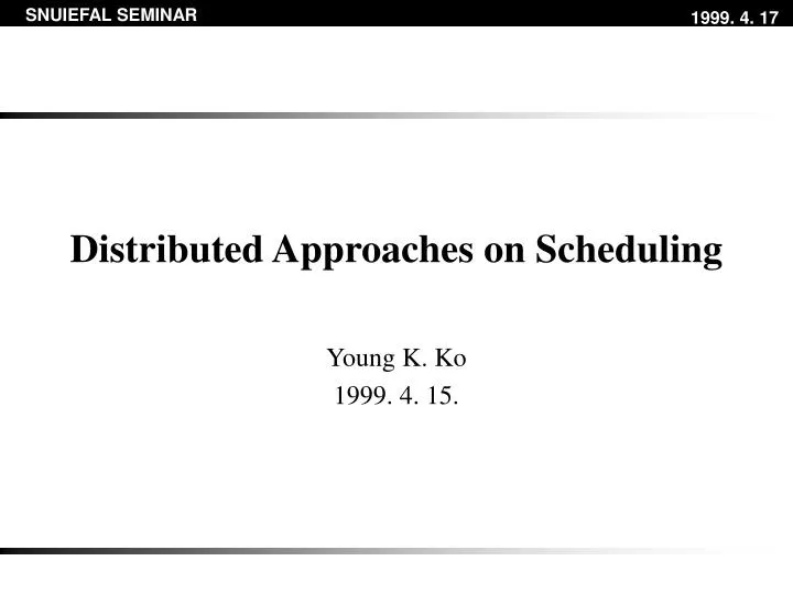 distributed approaches on scheduling