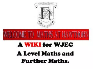 A WIKI for WJEC A Level Maths and Further Maths.