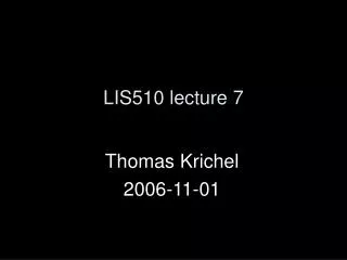 LIS510 lecture 7