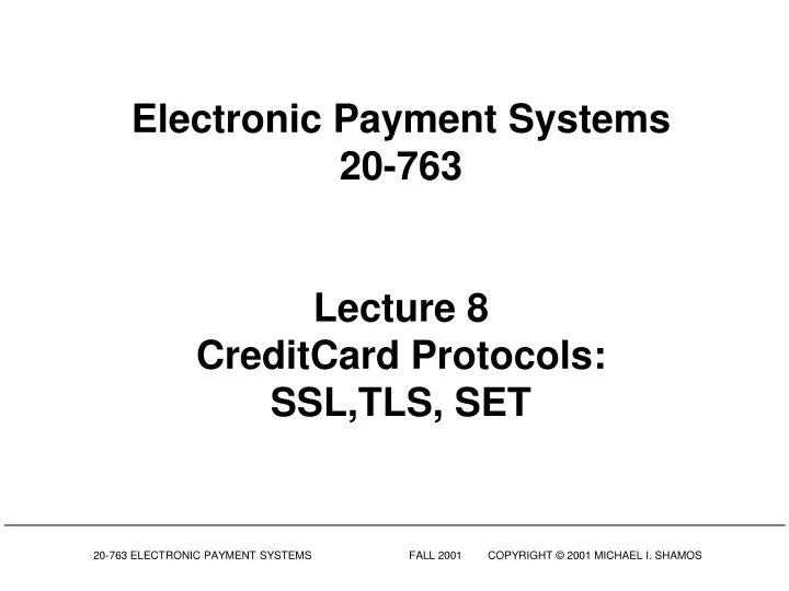 electronic payment systems 20 763 lecture 8 creditcard protocols ssl tls set