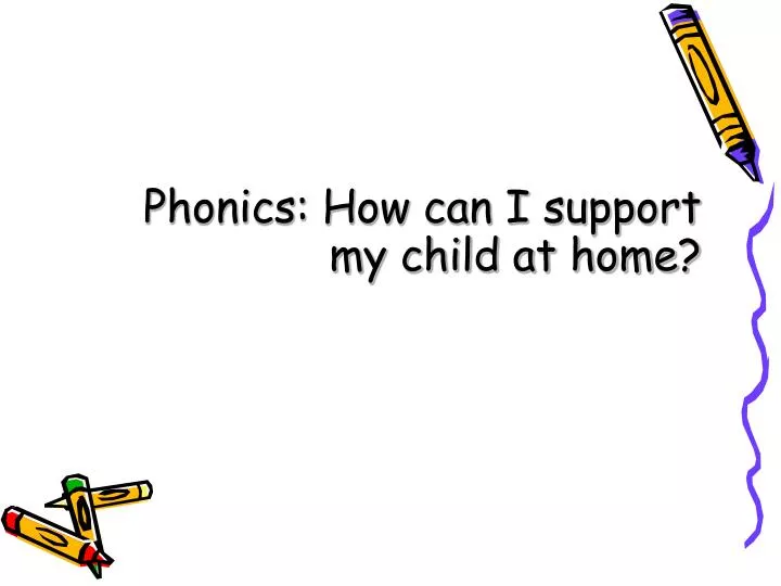 phonics how can i support my child at home