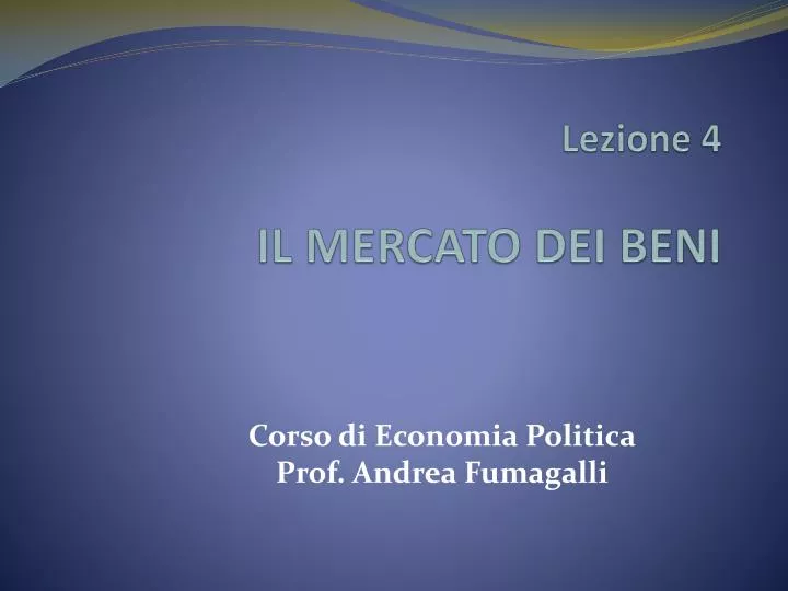 lezione 4 il mercato dei beni