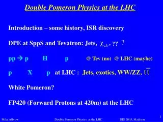 Double Pomeron Physics at the LHC