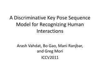 A Discriminative Key Pose Sequence Model for Recognizing Human Interactions