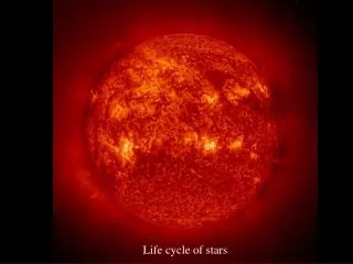Life cycle of stars