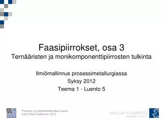 faasipiirrokset osa 3 tern risten ja monikomponenttipiirrosten tulkinta