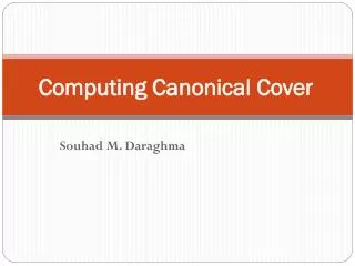 Computing Canonical Cover