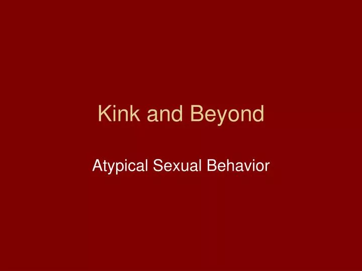 kink and beyond