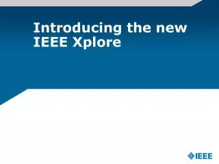 Introducing the new IEEE Xplore