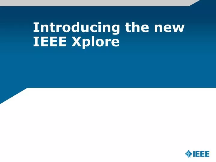 introducing the new ieee xplore