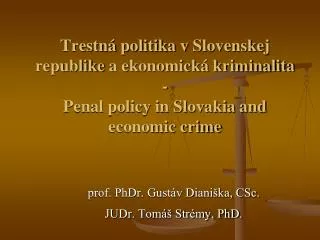 prof. PhDr. Gustáv Dianiška, CSc. JUDr. Tomáš Strémy, PhD.