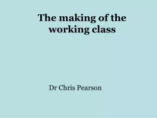 the making of the working class
