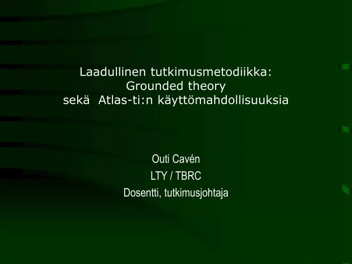 laadullinen tutkimusmetodiikka grounded theory sek atlas ti n k ytt mahdollisuuksia