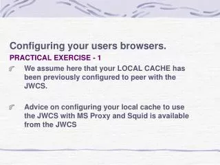 Configuring your users browsers. PRACTICAL EXERCISE - 1