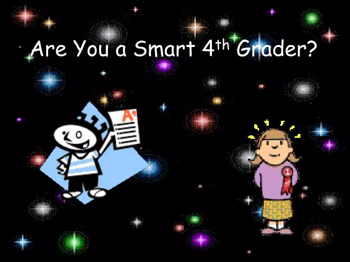 are you a smart 4 th grader