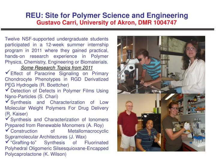 reu site for polymer science and engineering gustavo carri university of akron dmr 1004747