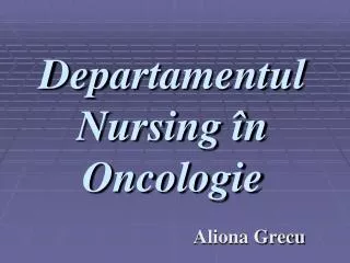 dep a rtamentul nursing n oncologie