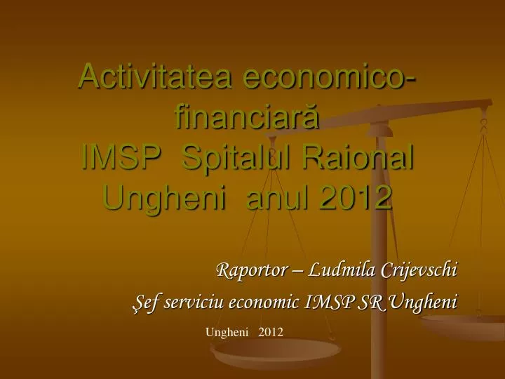 activitatea economico financiar imsp spitalul raional ungheni anul 20 12
