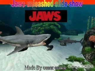 Jaws unleashed slide show