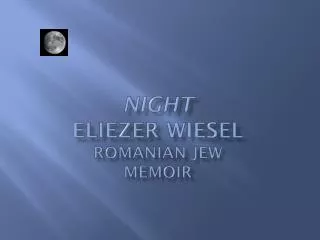 Night Eliezer Wiesel Romanian Jew Memoir