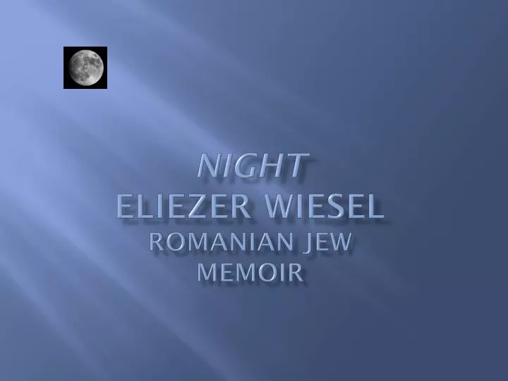 night eliezer wiesel romanian jew memoir