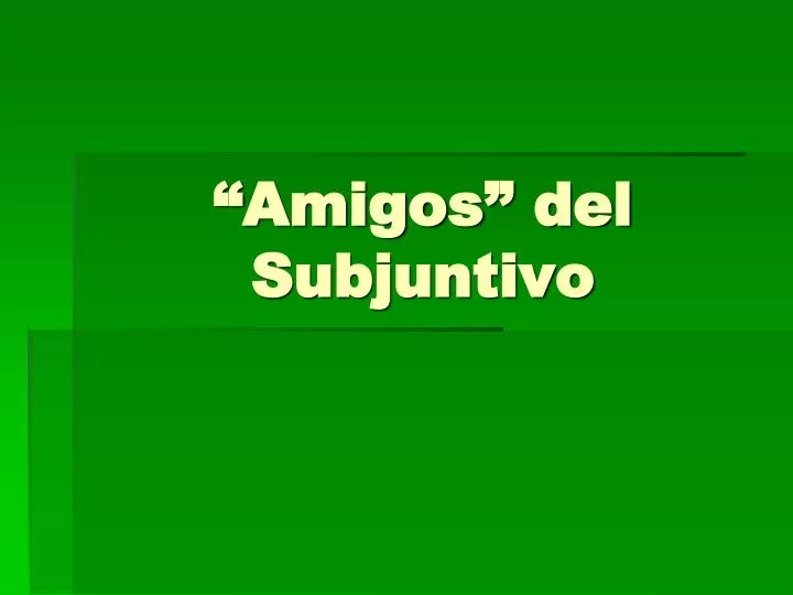 amigos del subjuntivo