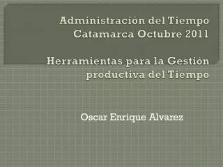 administraci n del tiempo catamarca octubre 2011 herramientas para la gesti n productiva del tiempo