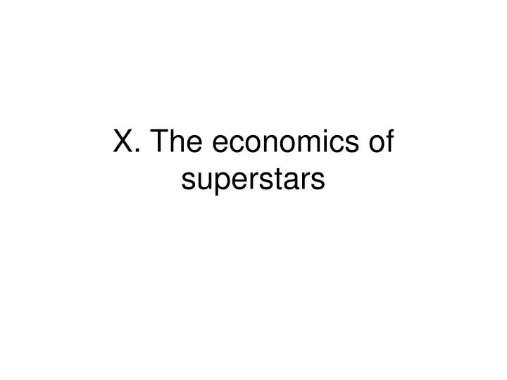 x the economics of superstars