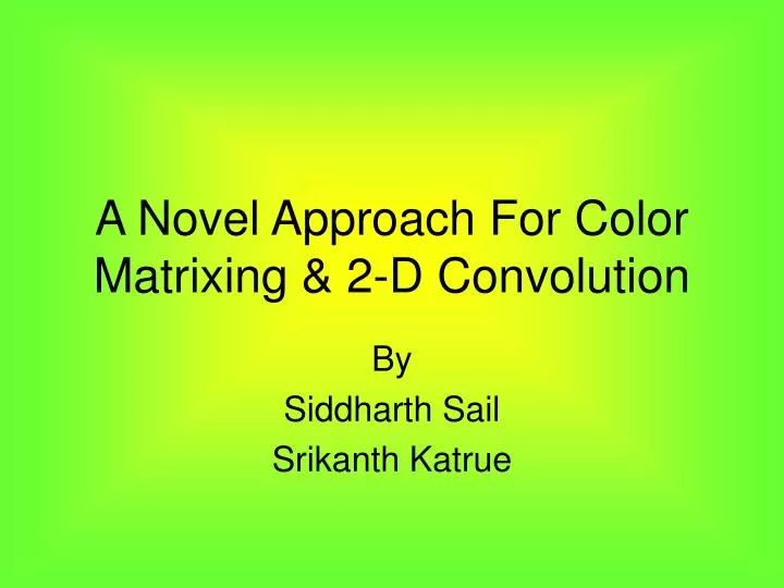 a novel approach for color matrixing 2 d convolution