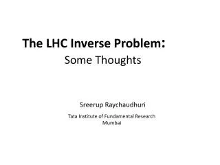 The LHC Inverse Problem :