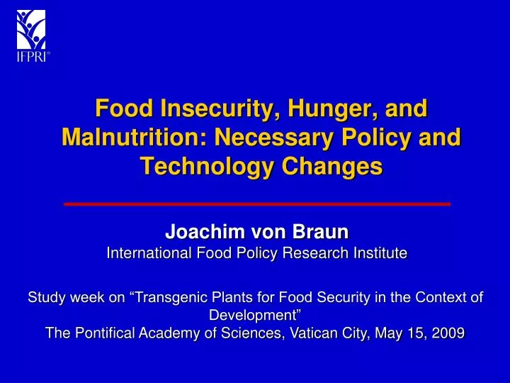 food insecurity hunger and malnutrition necessary policy and technology changes