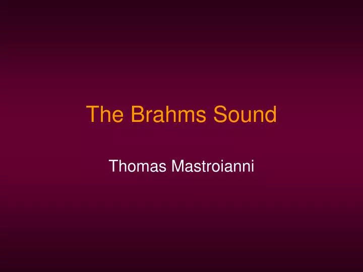 the brahms sound
