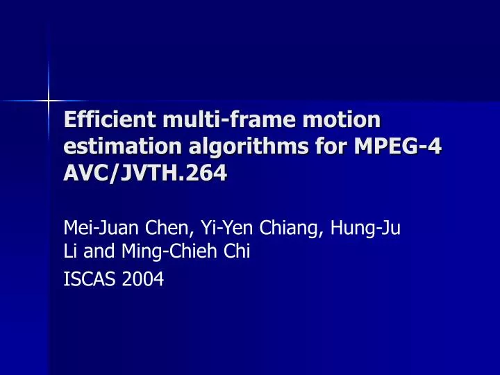 efficient multi frame motion estimation algorithms for mpeg 4 avc jvth 264