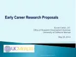 Early Career Research Proposals - slide 1