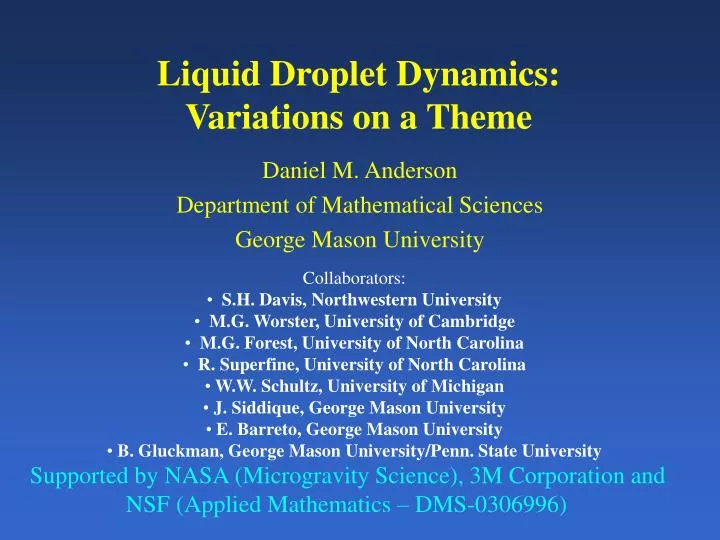 liquid droplet dynamics variations on a theme
