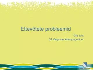 ettev tete probleemid