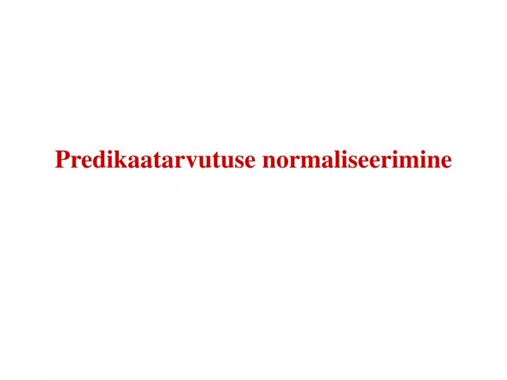 predikaatarvutuse normaliseerimine