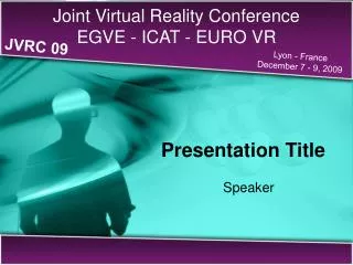 Joint Virtual Reality Conference EGVE - ICAT - EURO VR