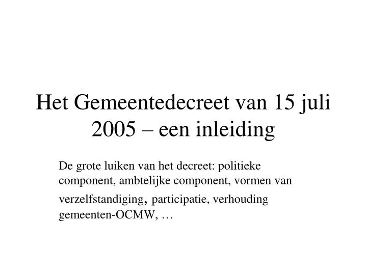 het gemeentedecreet van 15 juli 2005 een inleiding