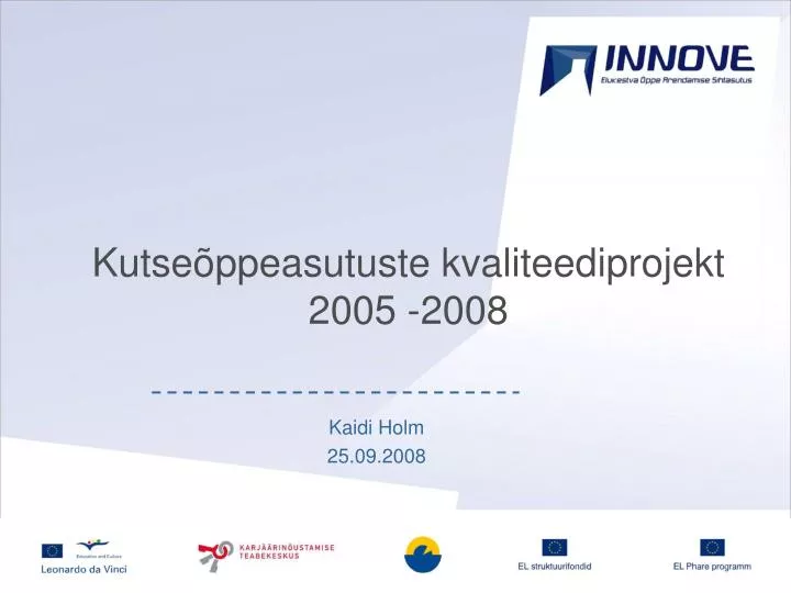 kutse ppeasutuste kvaliteediprojekt 2005 2008