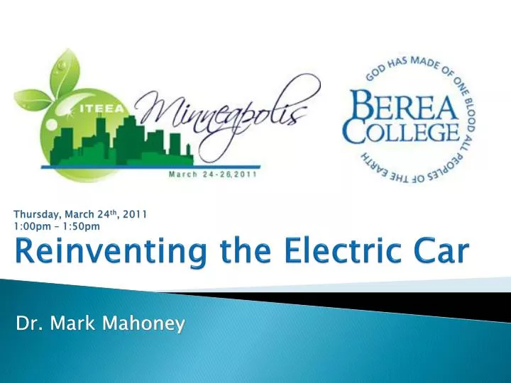 thursday march 24 th 2011 1 00pm 1 50pm reinventing the electric car